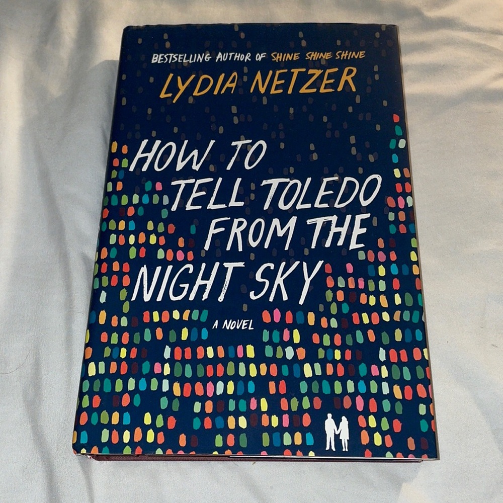 How To Tell Toledo From The Night Sky by Lydia Netzer Book